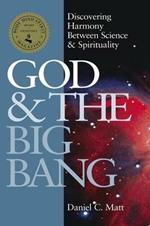 God and the Big Bang: Discovering Harmony Between Science & Spirituality