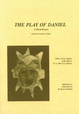 The Play of Daniel: Critical Essays - cover