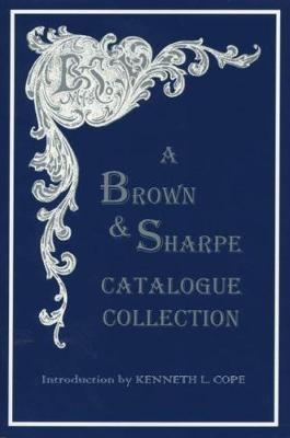 A Brown & Sharpe Catalogue Collection, 1868-1899 - Emil Pollak,Martyl Pollak - cover