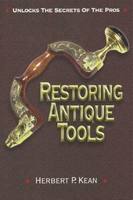 Restoring Antique Tools - Herbert P. Kean - cover