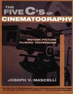 Five C's of Cinematography: Motion Picture Filming Techniques