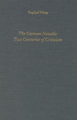 The German Novella: Two Centuries of Criticism - Siegfried Weing - cover