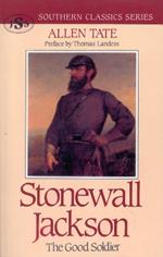 Stonewall Jackson: The Good Soldier