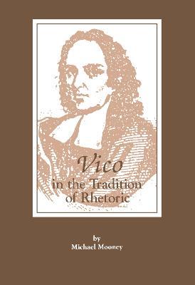 Vico in the Tradition of Rhetoric - Michael Mooney - cover