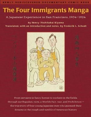 The Four Immigrants Manga: A Japanese Experience in San Francisco, 1904-1924 - Henry Kiyama - cover