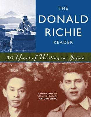 The Donald Richie Reader: 50 Years of Writing on Japan - Donald Richie - cover