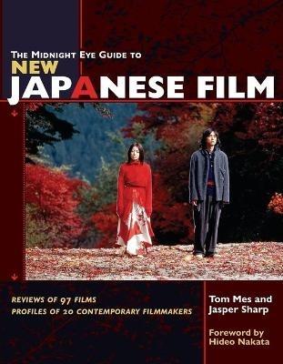 The Midnight Eye Guide to New Japanese Film - Tom Mes,Jasper Sharp - cover