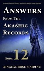 Answers From The Akashic Records Vol 12: Practical Spirituality for a Changing World