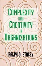 Complexity And Creativity In Organizations