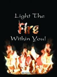 Light the Fire Within You - Ph D Ida Greene - cover