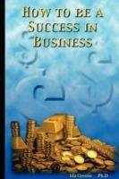 How to Be a Success in Business (Lib) - Ph D Ida Greene - cover