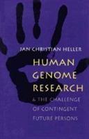 Human Genome Research:: And the Challenge of Contingent Future Persons - Jan Christian Heller - cover