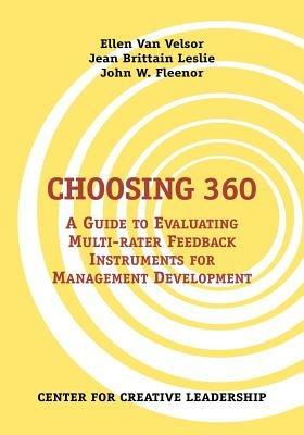 Choosing 360: A Guide to Evaluating Multi-Rater Feedback Instruments for Management Development - Ellen Van Velsor,Jean Brittain Leslie,John W Fleenor - cover
