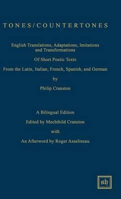 Tones / Countertones: English Translations, Adaptations, Imitations and Transformations of Short Poetic Texts: A Bilingual Edition - cover