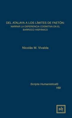 del Atalaya a Los Limites de Faeton: Narrar La Experiencia Cognitiva En El Barroco Hispanico - Nicolas M Vivalda - cover