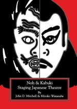 Staging Japanese Theatre: Noh and Kabuki.