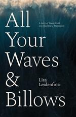 All Your Waves & Billows: A Story of Trials, Faith, and Finishing a Translation