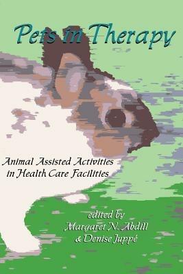 Pets in Therapy: Animal Assisted Activities in Health Care Facilities - cover
