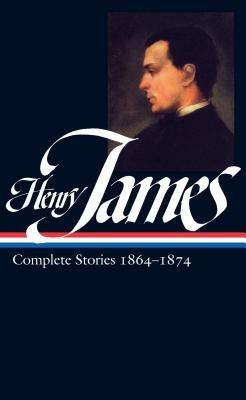Henry James: Complete Stories Vol. 1 1864-1874 (LOA #111) - Henry James - cover