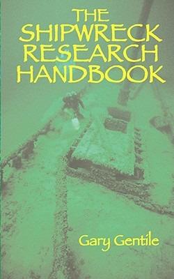 The Shipwreck Research Handbook - Gary Gentile - cover