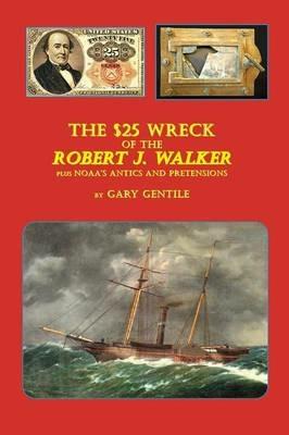 The $25 Wreck of the Robert J. Walker - Gary Gentile - cover