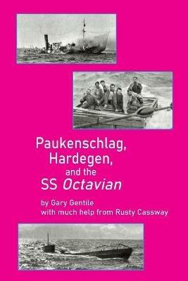 Paukenschlag, Hardegen, and the SS Octavian - Gary Gentile - cover