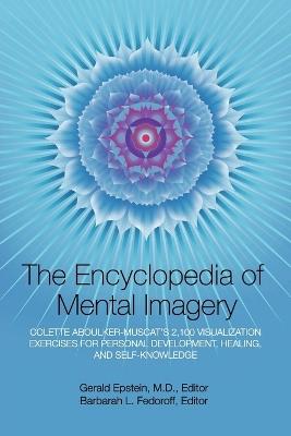 Encyclopedia of Mental Imagery: Colette Aboulker-Muscat's 2,100 Visualization Exercises for Personal Development, Healing, and Self-Knowledge - cover