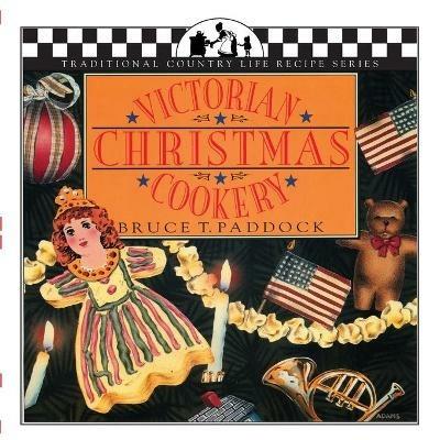 Victorian Christmas Cookery - Bruce T Paddock - cover