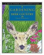 Gardening in Deer Country: For the Home & Garden