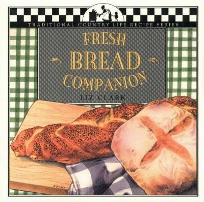 Fresh Bread Companion - Liz Clark - cover
