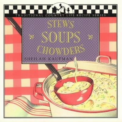Stews, Soups, Chowders - Sheilah Kaufman - cover