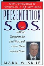 Presentation S.O.S.: From Perspiration to Persuasion in 9 Easy Steps