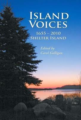 Island Voices: Shelter Island 1655-2010 - Carol Galligan - cover