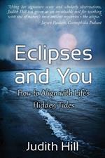 Eclipses and You: How to Align with Life's Hidden Tides