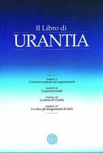 Il Libro di Urantia: Rivelare i misteri di Dio, l'Universo, la storia del mondo, Gesù e la nostra Sue