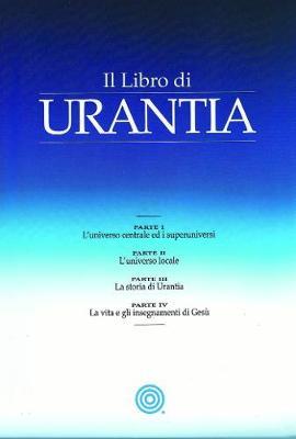 Il Libro di Urantia: Rivelare i misteri di Dio, l'Universo, la storia del mondo, Gesu e la nostra Sue - cover