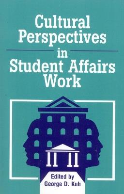 Cultural Perspectives in Student Affairs Work - George D. Kuh - cover