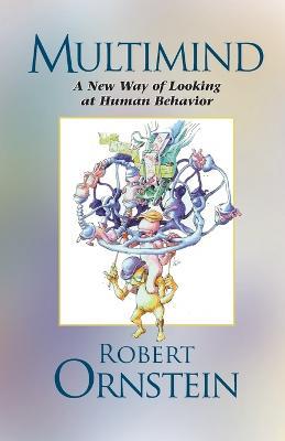 Multimind: A New Way of Looking at Human Behavior - Robert Ornstein - cover