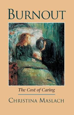 Burnout: The Cost of Caring - Christina Maslach - cover