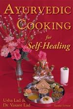 Ayurvedic Cooking for Self-Healing: 2nd Edition