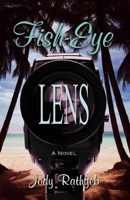 Fish-Eye Lens - Jody Rathgeb - cover
