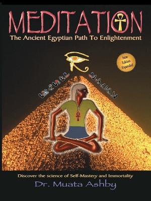 Meditation: The Ancient Egyptian Path to Enlightenment - Muata Abhaya Ashby - cover