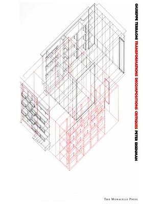 Giuseppe Terragni: Transformations, Decompositions, Critiques - Peter Eisenman - cover
