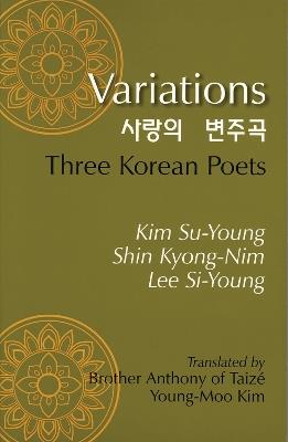 Variations: Three Korean Poets - Su-Young Kim,Kyong-Nim Shin,Si-Young Lee - cover
