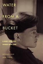 Water From A Bucket: A Diary, 1948-1957