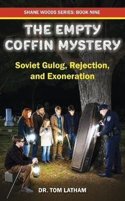 The Empty Coffin Mystery: Soviet Gulag, Rejection, and Exoneration - Tom Latham - cover