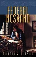 Federal Husband - Douglas Wilson - cover