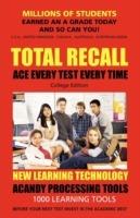 Total Recall Ace Every Test Every Time Study Skills (College Edition Paperback) SMARTGRADES BRAIN POWER REVOLUTION: Student Tested! Teacher Approved! Parent Favorite! 5 Star Reviews! - Smartgrades Brain Power Revolution,Photon Superhero of Education,Sharon Rose Lampert - cover