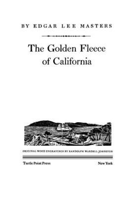 The Golden Fleece of California - Edgar Lee Masters - cover