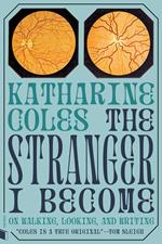 The Stranger I Become